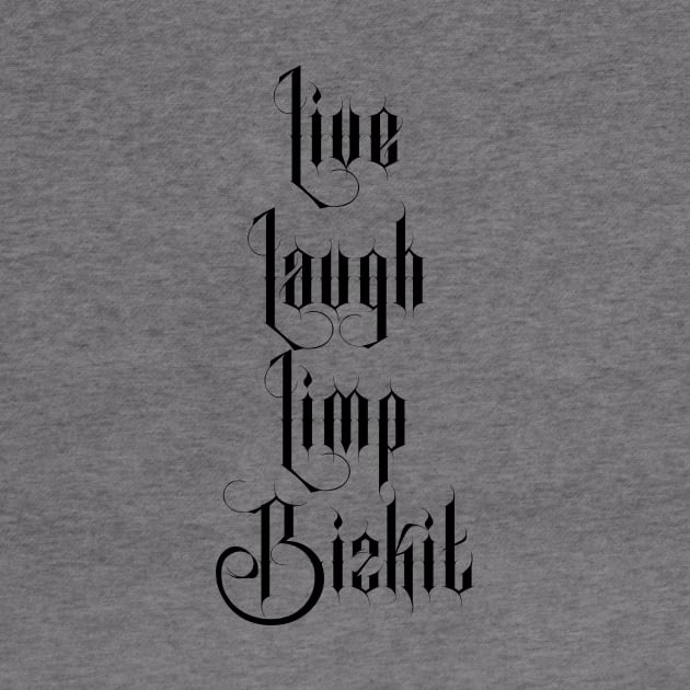 Live Laugh Limp Bizkit by hadij1264